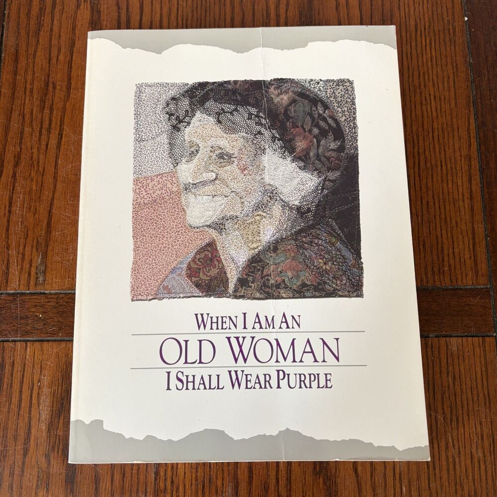 "When I Am an old Woman I Shall Wear Purple" Paperback